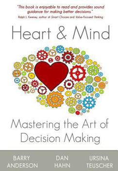 Paperback Heart and Mind: Mastering the Art of Decision Making Book