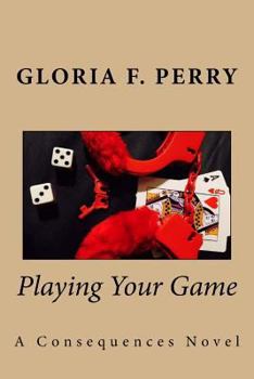 Paperback Playing Your Game: A Consequences Novel Book