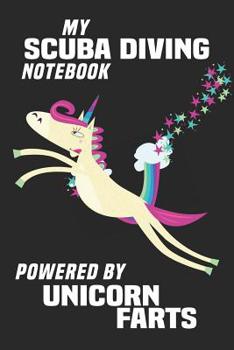 My Scuba Diving Notebook Powered By Unicorn Farts: Blank Lined Notebook Journal Gift Idea