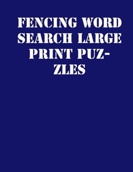 Paperback Fencing Word Search Large print puzzles: large print puzzle book.8,5x11, matte cover, soprt Activity Puzzle Book with solution [Large Print] Book