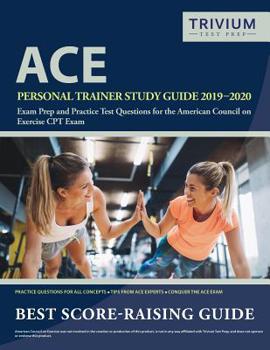 Paperback ACE Personal Trainer Study Guide 2019-2020: Exam Prep and Practice Test Questions for the American Council on Exercise CPT Exam Book