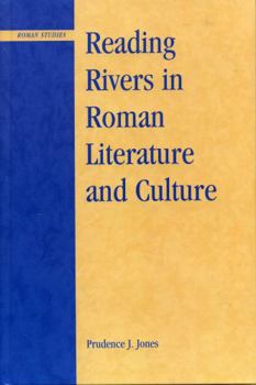 Hardcover Reading Rivers in Roman Literature and Culture Book