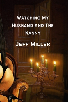 Paperback Watching My Husband And The Nanny: A Cuckquean Humiliation Romance [Large Print] Book