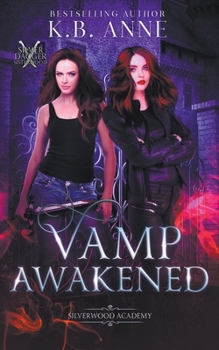 Vamp Awakened - Book #2 of the Silver Dagger Sisterhood: Silverwood Academy