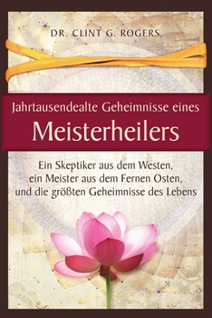 Paperback Jahrtausendealte Geheimnisse eines Meisterheilers [Germanic] Book