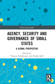 Agency, Security and Governance of Small States : A Global Perspective