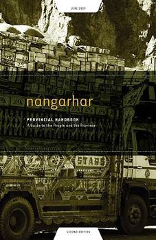 Nangarhar Provincial Handbook: A Guide to the People and the Province