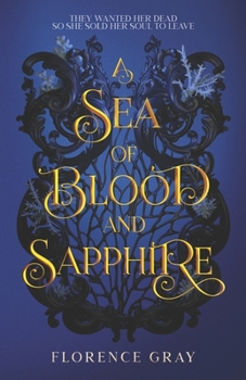 Paperback A Sea of Blood and Sapphire: They wanted her dead, so she sold her soul to leave. Book