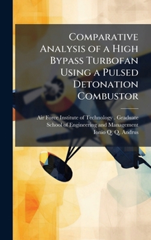 Hardcover Comparative Analysis of a High Bypass Turbofan Using a Pulsed Detonation Combustor Book