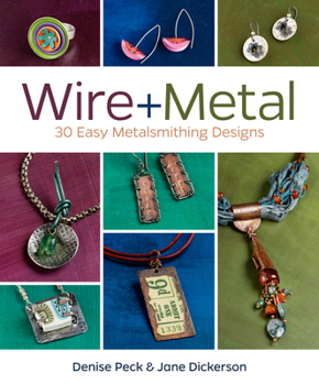 Paperback Wire + Metal: 30 Easy Metalsmithing Designs Book