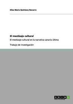 Paperback El mestizaje cultural: El mestizaje cultural en la narrativa canaria última [Spanish] Book