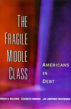 Hardcover The Fragile Middle Class: Americans in Debt Book