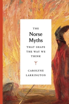 Hardcover The Norse Myths That Shape the Way We Think Book