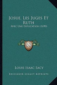 Paperback Josue, Les Juges Et Ruth: Avec Une Explication (1690) [French] Book