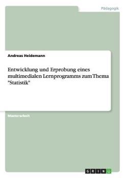 Paperback Entwicklung und Erprobung eines multimedialen Lernprogramms zum Thema "Statistik" [German] Book