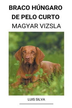 Paperback Braco Húngaro de pelo curto (Magyar Vizsla) [Portuguese] Book