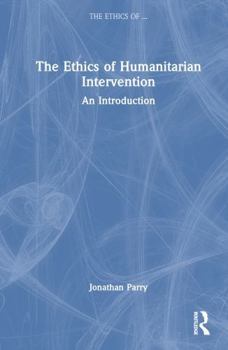 Hardcover The Ethics of Humanitarian Intervention: An Introduction Book