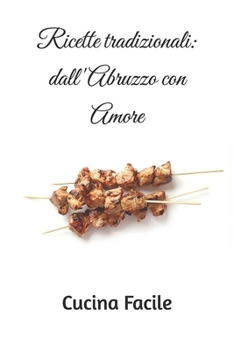 Paperback Ricette tradizionali: dall'Abruzzo con Amore [Italian] Book