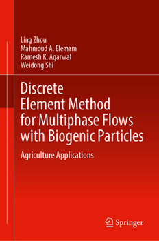 Hardcover Discrete Element Method for Multiphase Flows with Biogenic Particles: Agriculture Applications Book