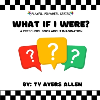 What If I Were?: A preschool book about imagination (Playful Pinwheel Preschool Series)