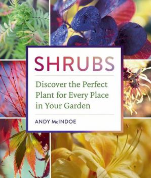 Hardcover Shrubs: Discover the Perfect Plant for Every Place in Your Garden Book