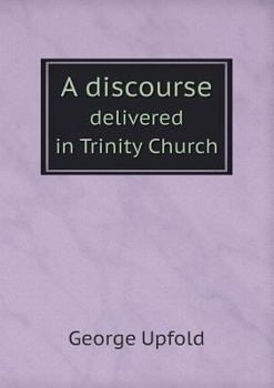 Paperback A discourse delivered in Trinity Church Book