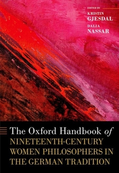 The Oxford Handbook of Nineteenth Century Women Philosophers