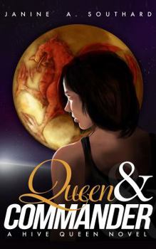 Queen & Commander - Book #1 of the Hive Queen Saga