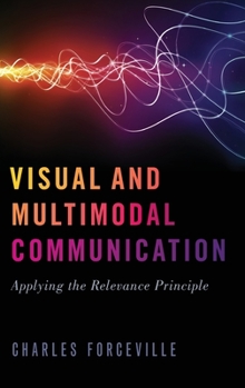 Hardcover Visual and Multimodal Communication: Applying the Relevance Principle Book