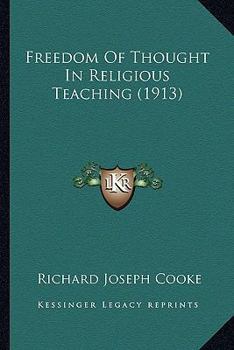 Paperback Freedom Of Thought In Religious Teaching (1913) Book