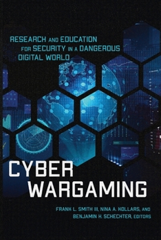 Paperback Cyber Wargaming: Research and Education for Security in a Dangerous Digital World Book