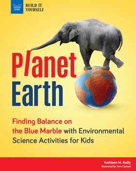 Paperback Planet Earth: Finding Balance on the Blue Marble with Environmental Science Activities for Kids Book