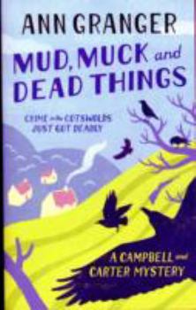 Paperback Mud, Muck and Dead Things (Campbell & Carter Mystery 1): An English country crime novel of murder and ingrigue (Campbell and Carter) Book