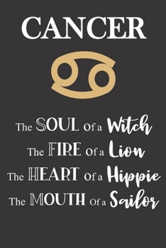 Paperback Cancer: The Soul of a Witch - The Fire of a Lion - The Heart of a Hippie - The Mouth of a Sailor: Star Sign Journal, Notebook, Book