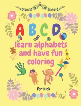 Paperback ABCD learn alphabets and have fun coloring: alphabets book for kids with coloing activities, letters, words, beautiful illustrations for animals Book