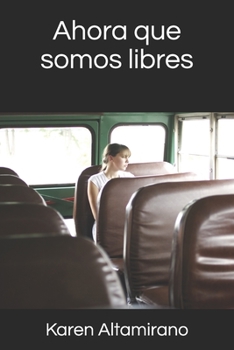 Paperback Ahora que somos libres [Spanish] Book