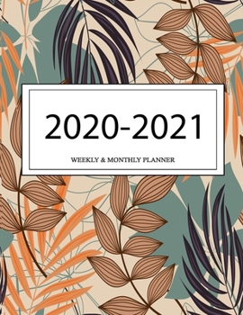 2020 - 2021 Weekly And Monthly Planner: Calendar Schedule + Organizer | Inspirational Quotes (2020-2021 Academic Planners