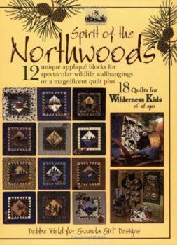 Paperback Spirit of the Northwoods: 18 Quilts for Wilderness Kids Book