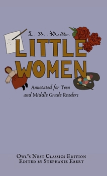 Hardcover Little Women: Annotated for Teen and Middle Grade Readers Book