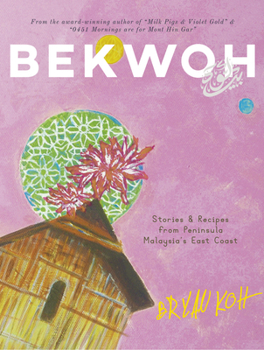 Paperback Bekwoh: Stories & Recipes from Peninsula Malaysia's East Coast Book