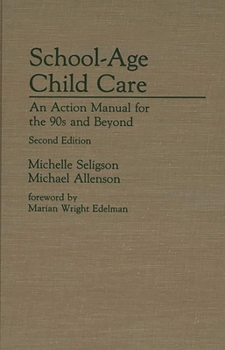 Hardcover School-Age Child Care: An Action Manual for the 90s and Beyond--Second Edition Book