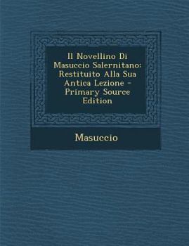 Paperback Il Novellino Di Masuccio Salernitano: Restituito Alla Sua Antica Lezione [Italian] Book