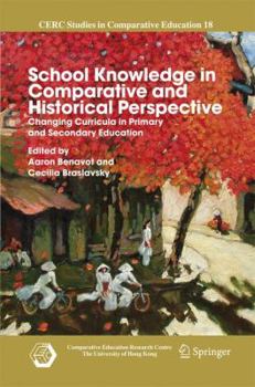 Hardcover School Knowledge in Comparative and Historical Perspective: Changing Curricula in Primary and Secondary Education Book