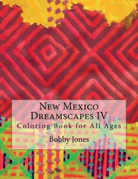 New Mexico Dreamscapes IV: Coloring Book for All Ages