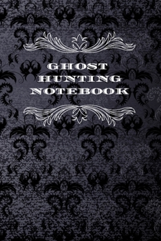 Paperback Ghost Hunting Notebook: Paranormal Investigation Journal Gift Ghost Hunter Logbook Book