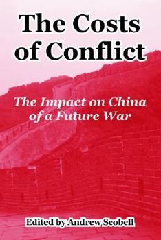 Paperback The Costs of Conflict: The Impact on China of a Future War Book