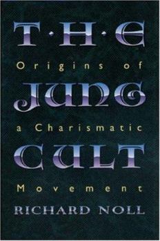 Hardcover The Jung Cult: Origins of a Charismatic Movement Book