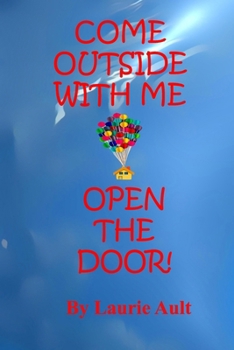 Paperback Come Outside With Me Open The Door! Book