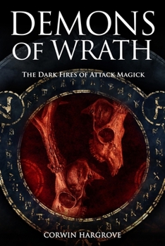 Paperback Demons of Wrath: The Dark Fires of Attack Magick Book