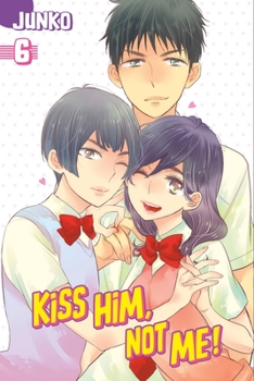 Kiss Him, Not Me!, Vol. 6 - Book #6 of the Kiss Him, Not Me!